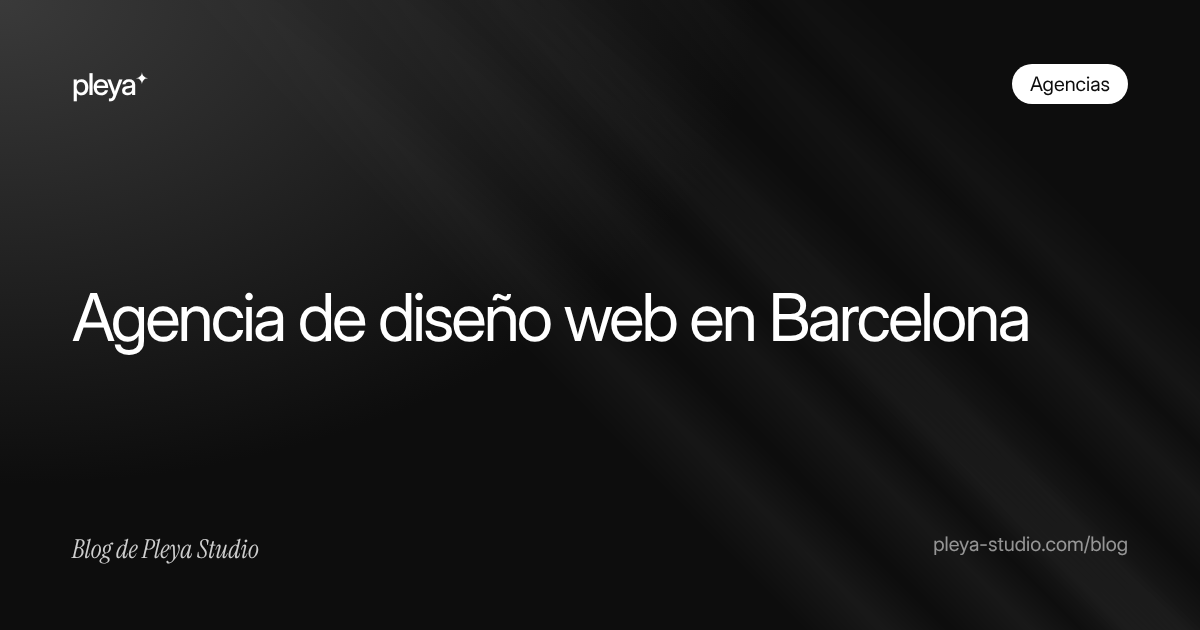 Agencia de diseño web en Barcelona: cómo elegir la adecuada en 2026
