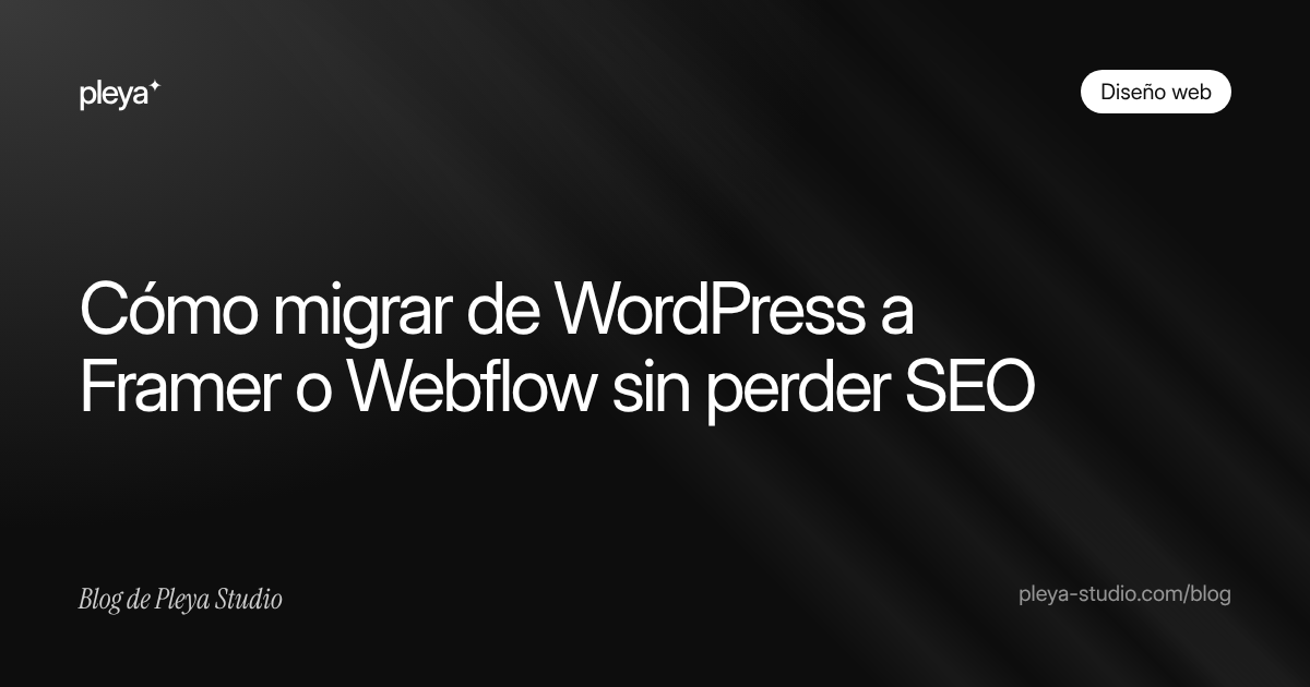 Cómo migrar de WordPress a Framer o Webflow sin perder SEO